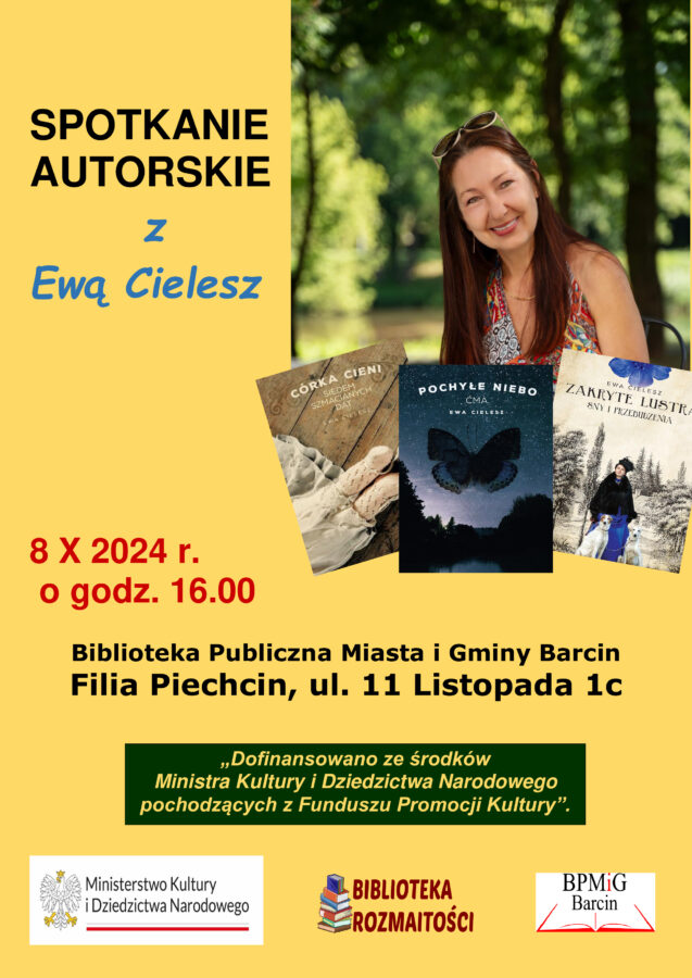 Spotkanie autorskie z Ewą Cielesz. 8.10.2024 godz 16:00. Biblioteka Publiczna Miasta i Gminy Barcin, Filia Piechcin, ul. 11-go Listopada 1C.
